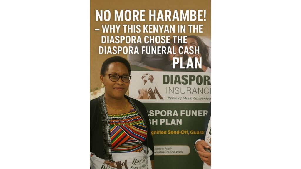 "No more Harambe! Discover why this Kenyan in the diaspora chose the Diaspora Funeral Cash Plan for dignity, peace of mind, and family protection."