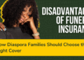 The Disadvantages of Funeral Insurance &mdash; And How Diaspora Families Should Choose the Right Cover